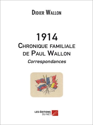 cover image of 1914--Chronique familiale de Paul Wallon--Correspondances